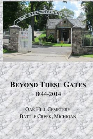 Könyv Beyond These Gates Oak Hill Cemetery