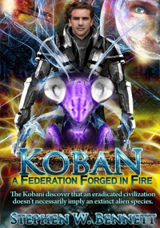 Kniha Koban: A Federation Forged in Fire Stephen W Bennett