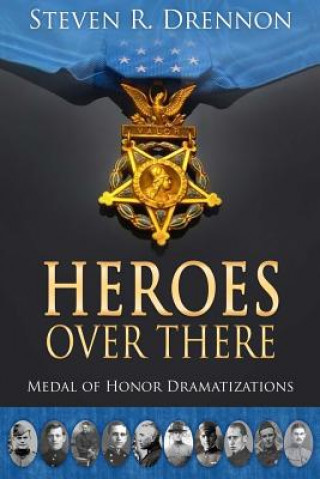 Kniha Heroes Over There Steven R Drennon