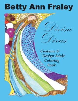 Книга Divine Divas: Costume & Design Adult Coloring Book Betty Ann Fraley