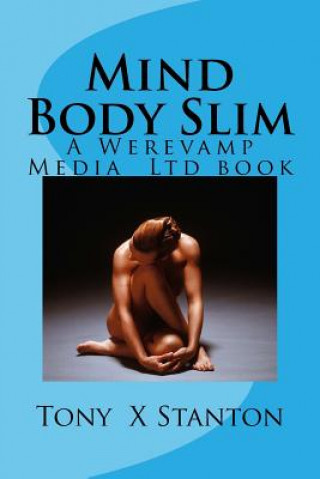 Knjiga Mind Body Slim Tony X Stanton