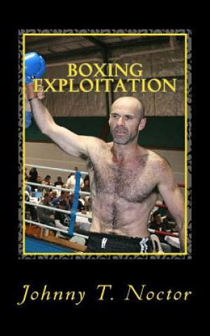 Knjiga Boxing Exploitation Johnny T Noctor
