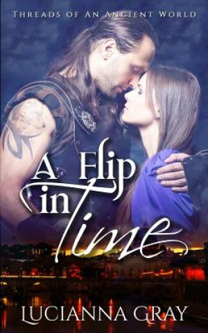 Knjiga A Flip in Time Lucianna Gray