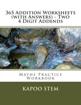 Książka 365 Addition Worksheets (with Answers) - Two 4 Digit Addends: Maths Practice Workbook Kapoo Stem