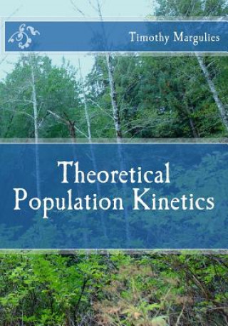 Książka Theoretical Population Kinetics Timothy S Margulies