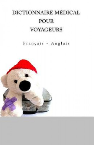 Carte Dictionnaire Medical Pour Voyageurs: Francais - Anglais Edita Ciglenecki