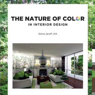 Kniha The Nature of Color in Interior Design Gloria Jaroff Aia