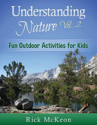 Livre Understanding Nature Vol. 2: Fun Outdoor Activities for Kids Rick McKeon