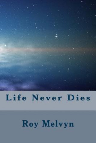 Carte Life Never Dies Roy Melvyn