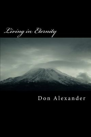 Carte Living in Eternity: Unmeasured time Don Alexander
