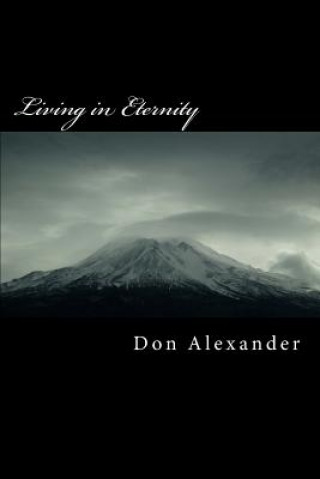 Kniha Living in Eternity: Unmeasured time Don Alexander