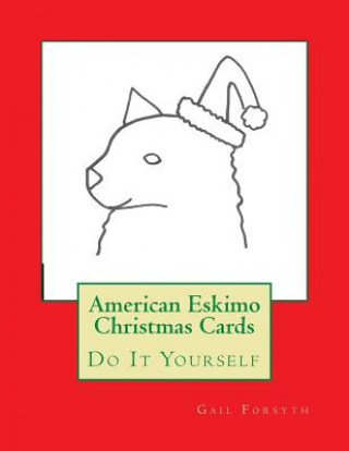 Kniha American Eskimo Christmas Cards: Do It Yourself Gail Forsyth