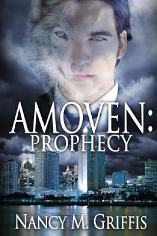 Knjiga Amoven: Prophecy Nancy M Griffis