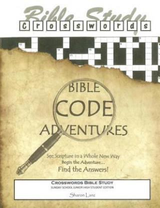 Kniha Crosswords Bible Study: Bible Code Adventures Sunday School Junior High Student Edition Sharon Lanz