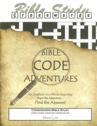 Książka Crosswords Bible Study: Bible Code Adventures Sunday School Junior High Teacher Edition Sharon Lanz