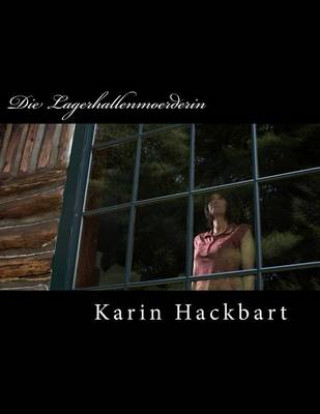 Kniha Lagerhallenmoerderin Karin Hackbart