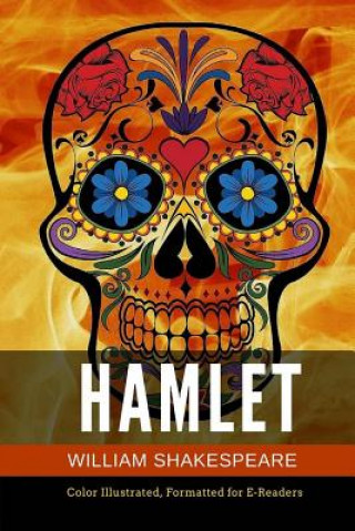 Knjiga Hamlet: Color Illustrated, Formatted for E-Readers William Shakespeare