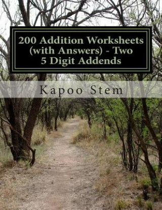 Carte 200 Addition Worksheets (with Answers) - Two 5 Digit Addends: Maths Practice Workbook Kapoo Stem