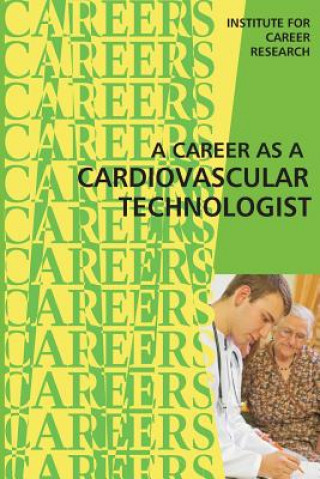 Livre Career as a Cardiovascular Technologist Institute for Career Research