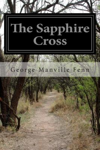 Könyv The Sapphire Cross George Manville Fenn
