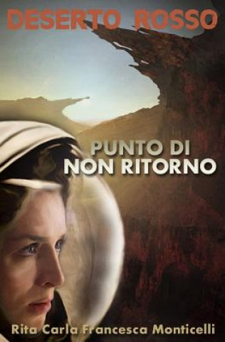 Carte Deserto rosso - Punto di non ritorno Rita Carla Francesca Monticelli