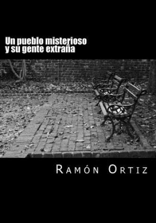 Kniha Un pueblo misterioso y su gente extra?a Ramon Ortiz