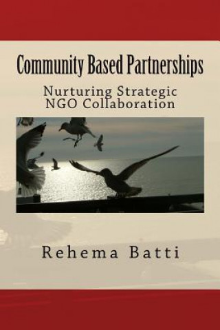 Buch Community-Based Partnerships: Nurturing Strategic NGO Collaboration Rehema C Batti