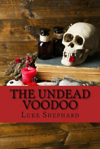 Knjiga The Undead Voodoo Luke Shephard