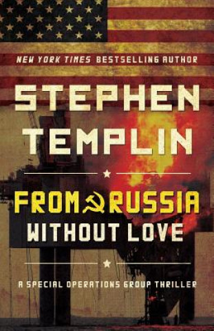 Könyv From Russia Without Love: A Special Operations Group Thriller Stephen Templin