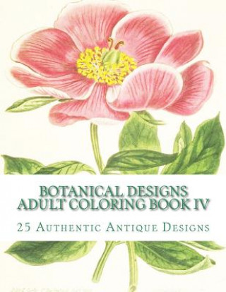 Book Botanical Designs Adult Coloring Book IV Carol Elizabeth Mennig