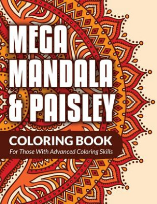 Livre Mega Mandala & Paisley Coloring Book: For Those With Advanced Coloring Skills Bowe Packer