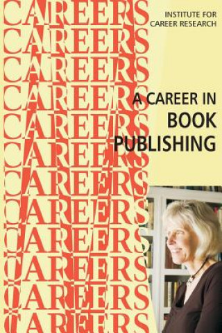 Kniha A Career in Book Publishing Institute for Career Research