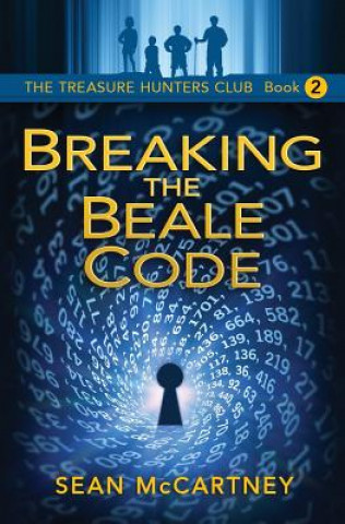 Kniha The Treasure Hunters Club: Breaking the Beale Code Sean McCartney