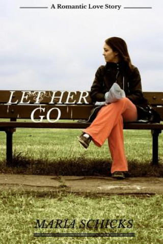 Knjiga Let Her Go Maria Schicks