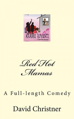 Carte Red Hot Mamas: A Full-length Comedy David W Christner