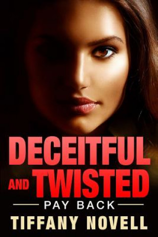 Carte Deceitful And Twisted: -Payback Tiffany Novell