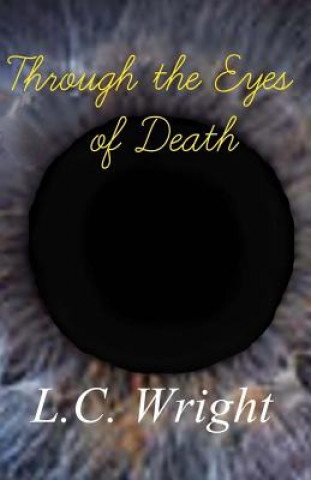 Książka Through the Eyes of Death L C Wright