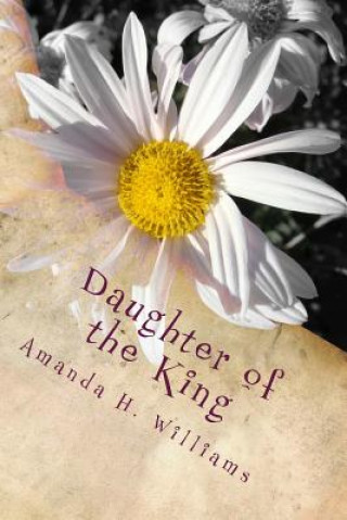 Kniha Daughter of the King Amanda H Williams