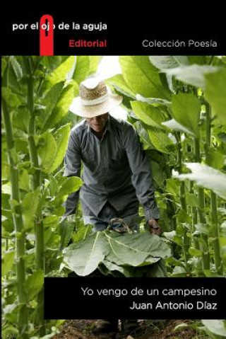 Kniha Yo vengo de un campesino Juan Antonio Diaz