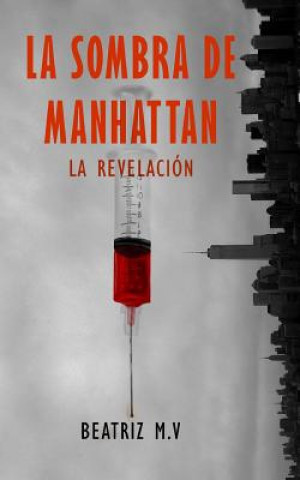 Kniha La Sombra de Manhattan II: La revelación Beatriz M V