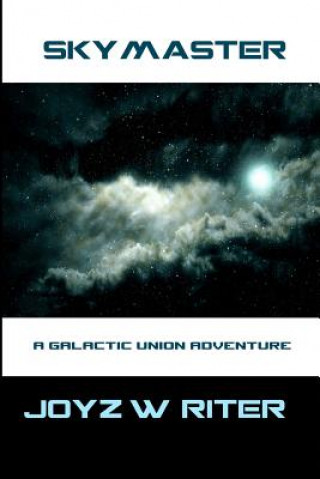Knjiga Skymaster: A Galactic Union Adventure Joyz W Riter
