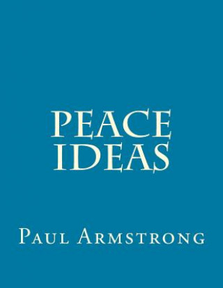 Boek Peace Ideas MR Paul Armstrong