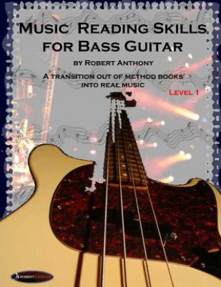 Könyv Music Reading Skills for Bass Guitar Level 1 Robert Anthony