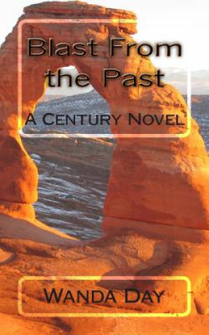 Kniha Blast From the Past: A Century Novel Wanda Day