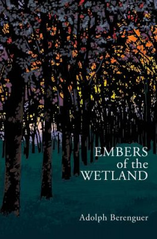 Kniha Embers of the Wetland Adolph Berenguer