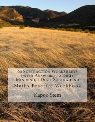 Carte 60 Subtraction Worksheets (with Answers) - 2 Digit Minuend, 1 Digit Subtrahend: Maths Practice Workbook Kapoo Stem