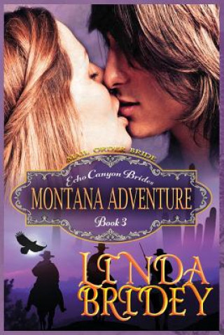 Carte Mail Order Bride - Montana Adventure: Clean Historical Cowboy Romance Novel Linda Bridey