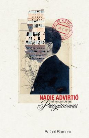 Kniha Nadie advirtió el rencor de las precipitaciones Rafael Romero