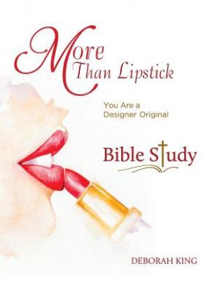 Livro More Than Lipstick Bible Study: You Are A Designer Original Deborah King