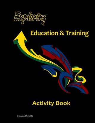 Carte Exploring Education & Training Activity Book MR Edward W Smith